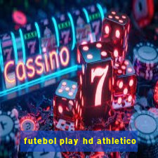 futebol play hd athletico